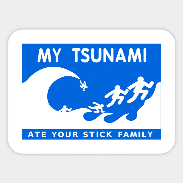 My Tsunami Ate Your Stick Family Sticker by thriftstorenorm